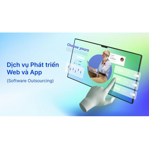 Dịch vụ Phát triển Web và App Software Outsourcing